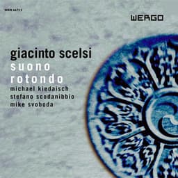 Scelsi: Suono Rotondo - Giacinto Scelsi