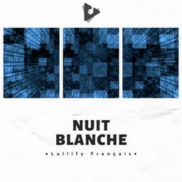 Nuit Blanche - Lullify Français