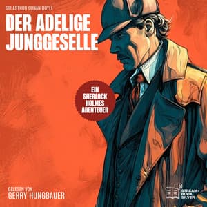 Der adelige Junggeselle - Sherlock Holmes - Die Klassiker