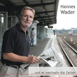 …und es wechseln die Zeiten - Hannes Wader