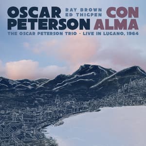 Con Alma: The Oscar Peterson Trio – Live in Lugano, 1964 - Oscar Peterson