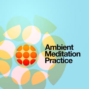 Ambient Meditation Practice - Lullabies for Deep Meditation