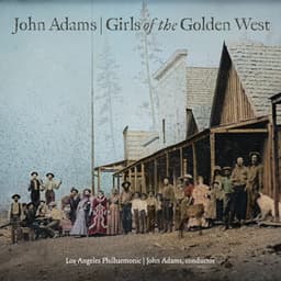 John Adams: Girls of the Golden West - John Adams