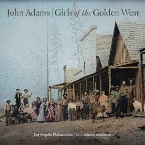 John Adams: Girls of the Golden West - John Adams