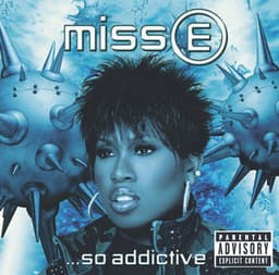 Miss E... So Addictive - Missy Elliott