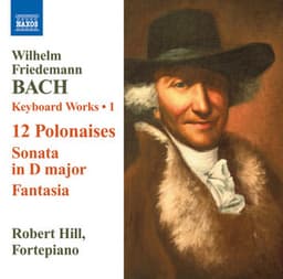 Bach: Keyboard Works, Vol. 1 - 12 Polonaises - Sonata, Fk. 3 - Wilhelm Friedemann Bach