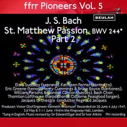Ffrr Pioneers, Vol. 5: J. S. Bach - St. Matthew Passion, BWV 244, Pt. 2 - Johann Sebastian Bach