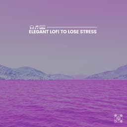 Elegant Lofi to Lose Stress - Lofi Jazz