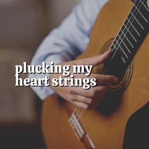 Plucking My Heart Strings - The Sleepy Guitar