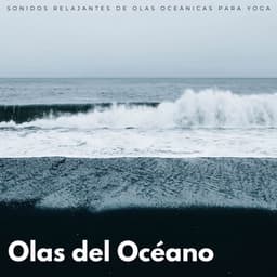Olas Del Océano: Sonidos Relajantes De Olas Oceánicas Para Yoga - Océano