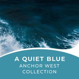 A Quiet Blue Anchor West Collection - The Sound Reserve
