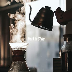 Work in Style - Coffee House Chill Out Relax