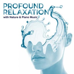 Profound Relaxation with Nature & Piano Music: Soothing Piano Music, Positive Thinking, Deep Sleep and Sweet Dreams - Soothing Ocean Waves Universe