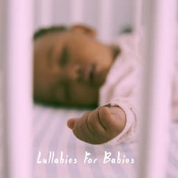 Lullabies For Babies - Lullaby Babies