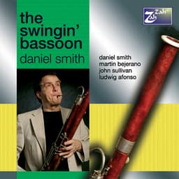The Swingin' Bassoon - Daniel Smith