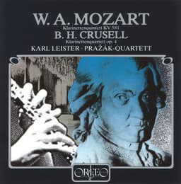Mozart: Clarinet Quintet in A Major, K. 581 - Crusell: Clarinet Quartet No. 2 in C Minor, Op. 4 - Karl Leister