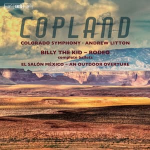 Copland: Billy the Kid, Rodeo, El Salón México & An Outdoor Overture - Aaron Copland