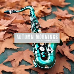 Autumn Mornings - Jazz Rilassante Retro