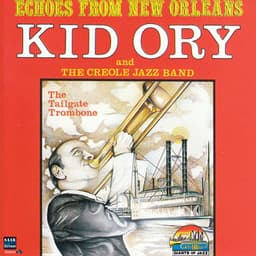 Echoes From New Orleans "The Tailgate Trombone" - Kid Ory