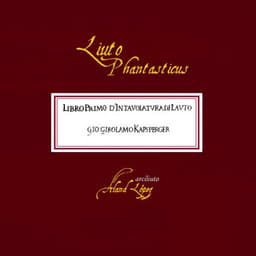 Liuto phantasticus - Giovanni Girolamo Kapsberger