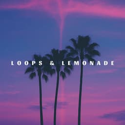 Loops & Lemonade - Chillout Habits