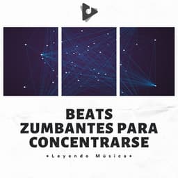 Beats Zumbantes Para Concentrarse - Leyendo Música