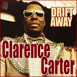 Drift Away - Clarence Carter
