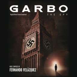 Garbo: The Spy - Fernando Velázquez