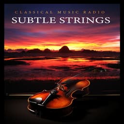 Subtle Strings - Classical Music Radio