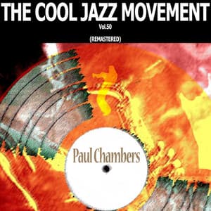 The Cool Jazz Movement, Vol .50 - Paul Chambers