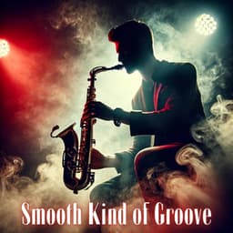 Smooth Kind of Groove: Best Background Music - Instrumental Jazz Music Group