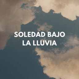 Soledad Bajo La Lluvia - Fábrica de Sonidos de Lluvia STHLM