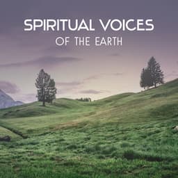 Spiritual Voices of the Earth – Divine Meditation Music Atmosphere, Natural Noises for Relaxation, Motivation & Soul Meditation, Blissful Mind Awakening - Blissful Meditation Academy
