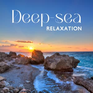 Deep-sea Relaxation: The Meditative Sounds of the Sea for Sleep, Relaxing Ocean Waves, Seagulls, Being with Nature - Deep Sleep Universe