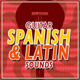 Guitar: Spanish & Latin Sounds - Instrumental Guitar Masters