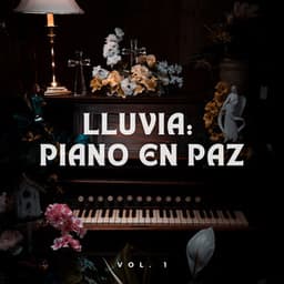Lluvia: Piano En Paz Vol. 1 - Equipo de piano relajante