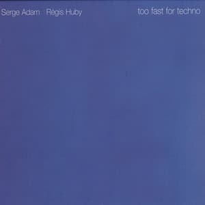 Too Fast For Techno - Régis Huby