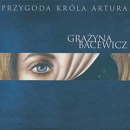 Przygoda Króla Artura - Grażyna Bacewicz