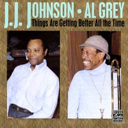 Things Are Getting Better All The Time - J.J. Johnson