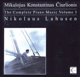 Ciurlionis: Piano Music , Vol. 3 - Mikalojus Konstantinas Čiurlionis