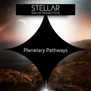 Planetary Pathways to Inner Peace - Stellar Dream Projection