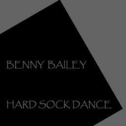 Hard Sock Dance - Benny Bailey