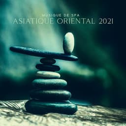 Musique de spa asiatique oriental 2021 - Spa Musique Collection