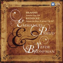 Brahms: Flute Sonatas, Op. 120 - Reinecke: Flute Sonata, Op. 167 - Emmanuel Pahud