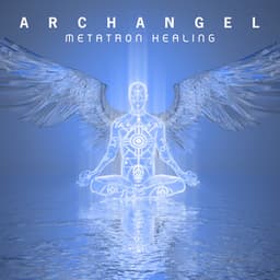 Archangel Metatron Healing: Energy Cleansing, Christian Meditation, Divine Protection - Bible Study Music