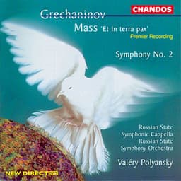 Grechaninov: Mass "Et in terra pax" & Symphony No. 2 - Alexander Gretchaninov