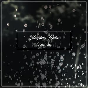 14 Sleeping Rain Tracks for Baby Sleep Aid - Ambientalism