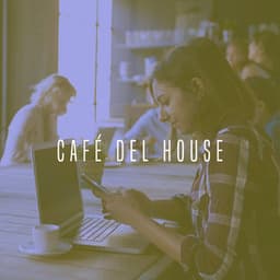 Café Del House - Chill