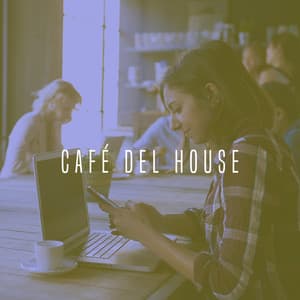 Café Del House - Chill