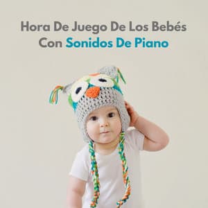 Hora De Juego De Los Bebés Con Sonidos De Piano - PianoDeuss